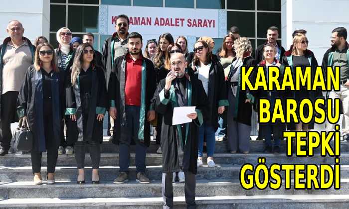 Karaman Barosu tepki gösterdi