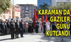 Karaman’da Gaziler Günü Kutlandı