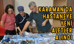 Karaman’da hastaneye yeni aletler alındı