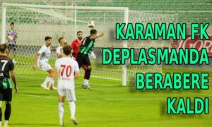 Karaman FK deplasmanda berabere kaldı