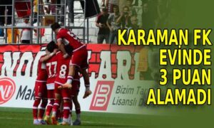 Karaman FK evinde puan alamadı