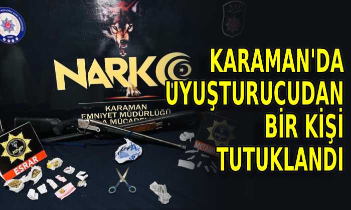 Karaman’da bir kişi tutuklandı