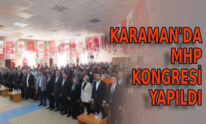Karaman’da MHP Kongresi yapıldı