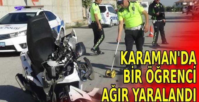 Karaman’da bir öğrenci ağır yaralandı