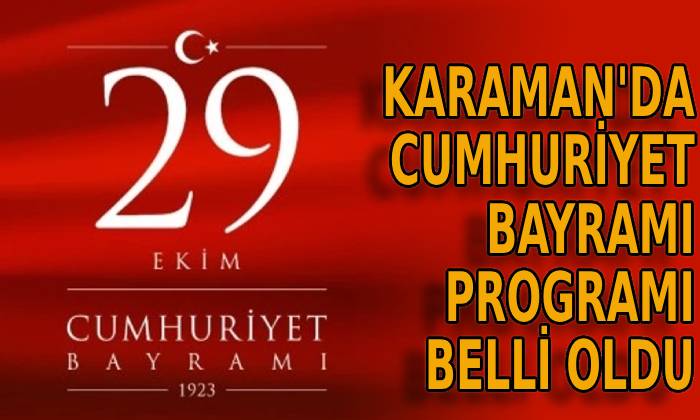 Karaman’da Cumhuriyet Bayramı programı belli oldu