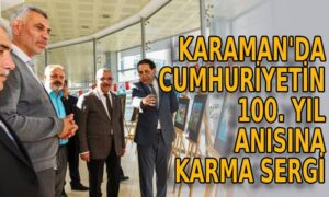 Karaman’da Cumhuriyetin 100. Yıl anısına karma sergi