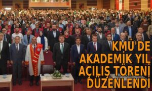 KMÜ’de akademik yıl açılış töreni düzenlendi