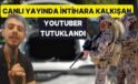Konya’da İntihara Kalkışan YouTuber Tutuklandı