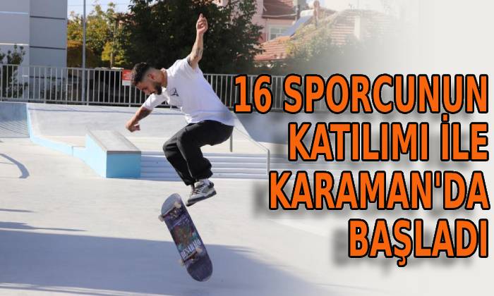 16 sporcunun katılımı ile Karaman’da başladı