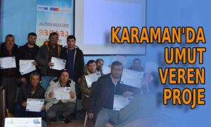 Karaman’da umut veren proje