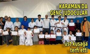 Karaman’da genç judocular bir üst kuşağa terfi etti