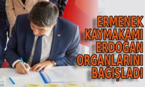 Ermenek Kaymakamı Fatih Erdoğan organlarını bağışladı