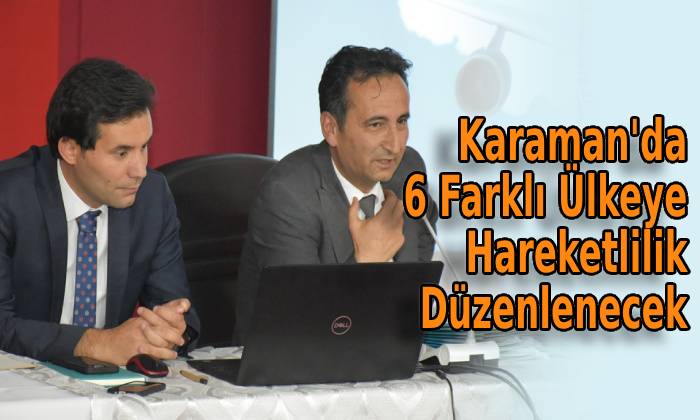 Karaman’da 6 Farklı Ülkeye Hareketlilik Düzenlenecek
