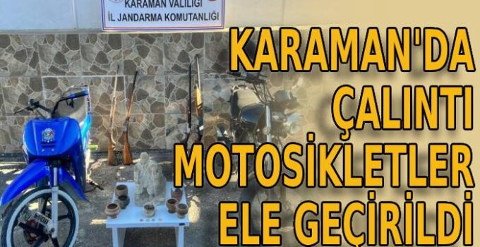Karaman’da çalıntı motosikletler ele geçirildi