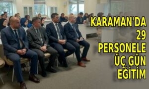 Karaman’da 29 personele eğitim