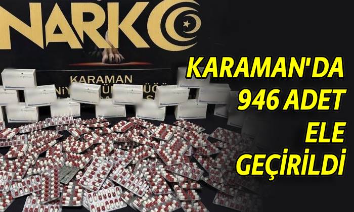 Karaman’da 946 adet ele geçirildi