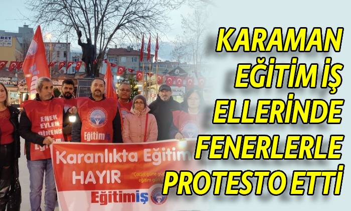 Karaman’da ellerinde fenerlerle protesto ettiler