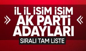 AK Parti’nin il il adayları kimler?