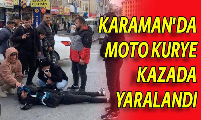 Karaman’da motokurye kazada yaralandı