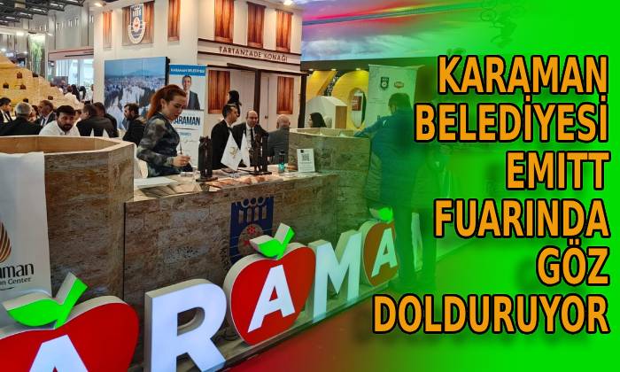 Karaman Belediyesi Emıtt Fuarında Göz Dolduruyor