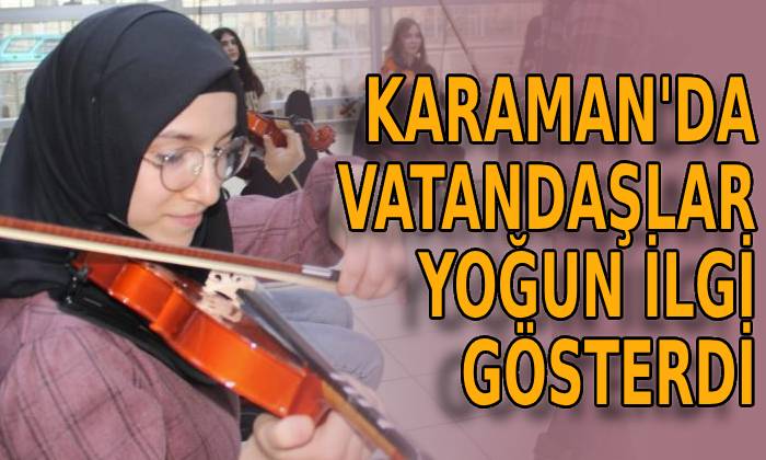 Karaman’da vatandaşlar yoğun ilgi gösterdi