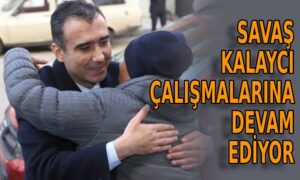 Savaş Kalaycı çalışmalarına devam ediyor