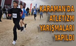 Karaman’da atletizm yarışmaları yapıldı