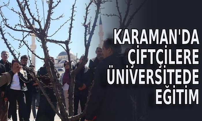 Karaman’da çiftçilere Üniversite’de eğitim