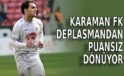 Karaman FK deplasmandan puansız dönüyor