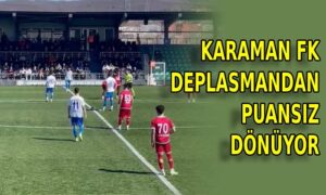 Karaman FK puansız dönüyor