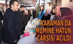 Karaman’da Mümine Hatun Çarşısı açıldı