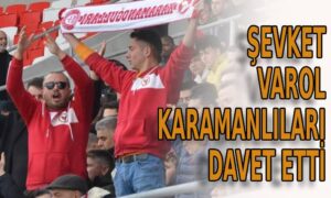 Şevket Varol Karamanlıları davet etti