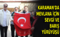 Karaman’da Mevlana için sevgi ve barış yürüyüşü