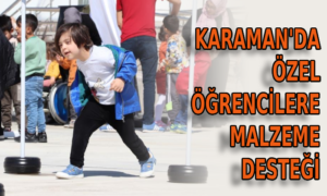 Karaman’da özel öğrencilere malzeme desteği