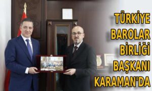 Barolar Birliği Başkanı Karaman’da