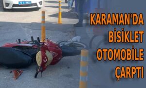 Karaman’da bisiklet otomobile çarptı