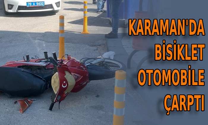 Karaman’da bisiklet otomobile çarptı