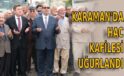Karaman’da hac kafilesi uğurlandı