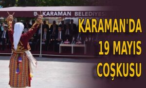 Karaman’da 19 Mayıs coşkusu