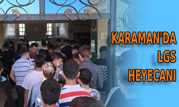 Karaman’da LGS heyecanı