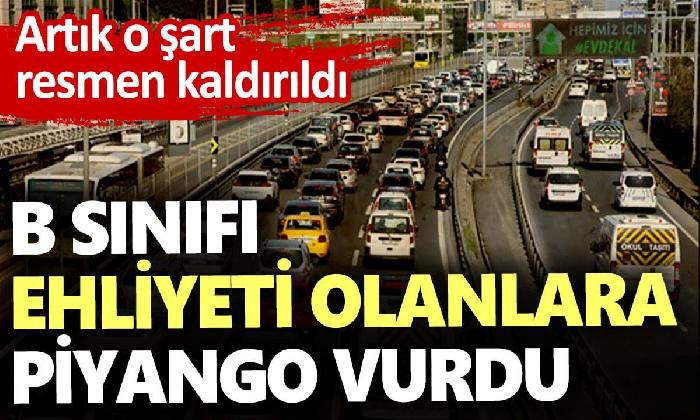 B sınıfı ehliyeti olanlara müjde