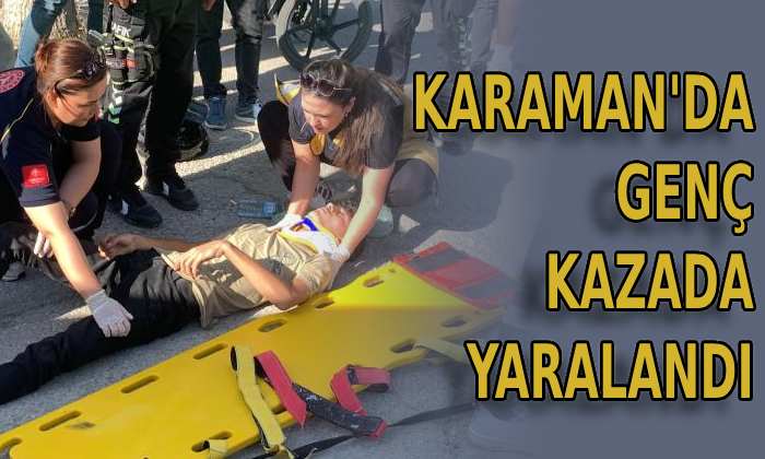 Karaman’da genç kazada yaralandı