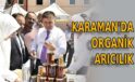 Karaman’da organik arıcılık