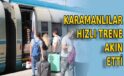 Karamanlılar hızlı trene akın etti