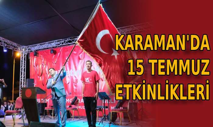 Karaman’da 15 Temmuz etkinlikleri