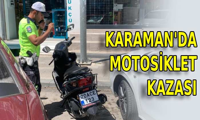 Karaman’da motosiklet kazası