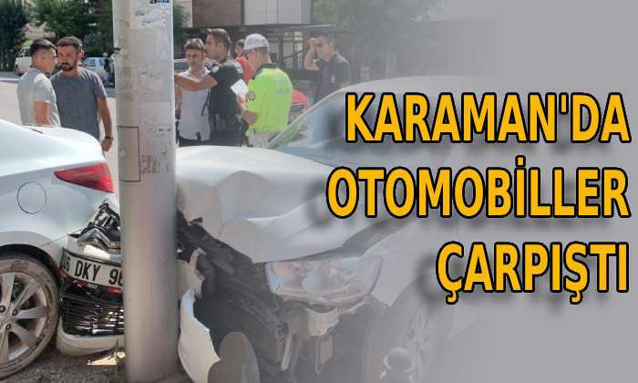 Karaman’da otomobiller çarpıştı