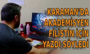 Karaman’da akademisyen Filistin için yazıp söyledi