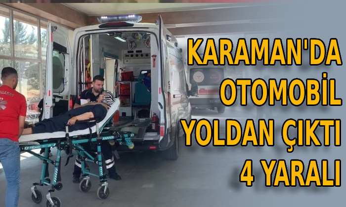 Karaman’da otomobil yoldan çıktı