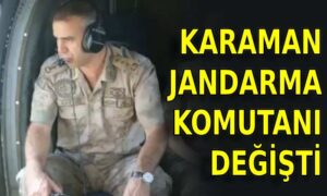 Karaman Jandarma Komutanı değişti